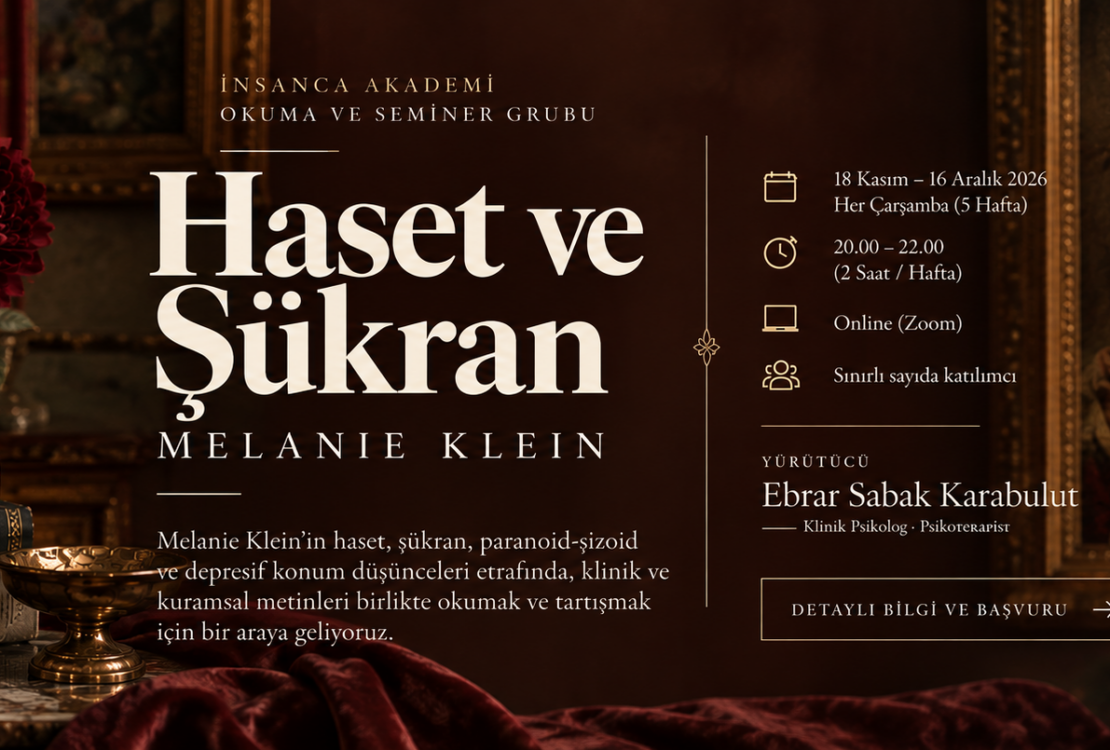 İnsanca Akademi tarafından düzenlenen, Ebrar Sabak Karabulut yürütücülüğündeki 5 haftalık online Melanie Klein okuma ve seminer grubu.